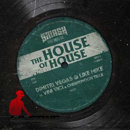 Dimitri Vegas & Like Mike Vs. Vini Vici & Cherrymoon Trax - The House Of House